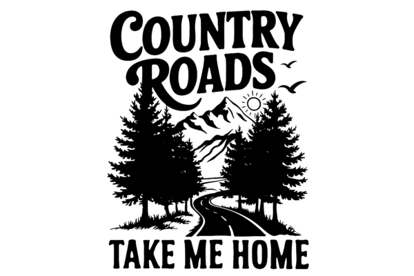 Country Roads take me home