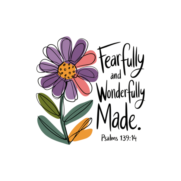 Fearfully and Wonderfully Made - Psalms 139:14 decal with a flower