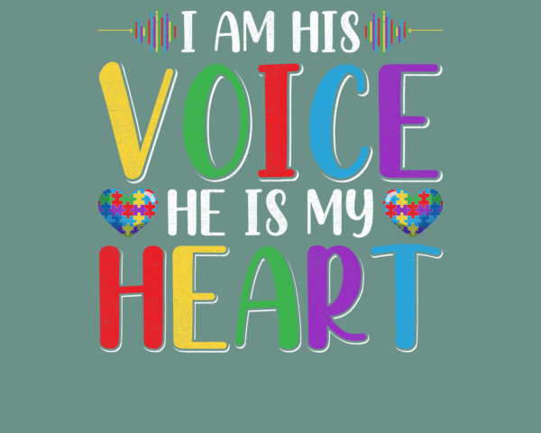 I am his voice, he is my heart
