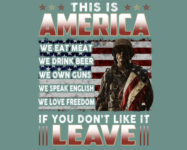 This is America. If you don't like it leave