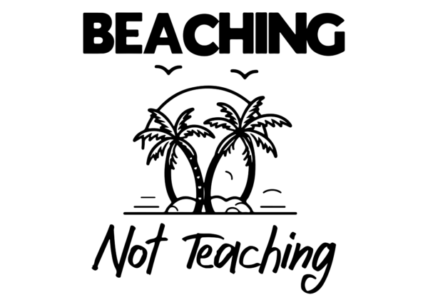 Beaching not Teaching