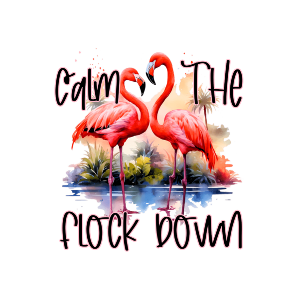 Calm The Flock Down decal with flamingos and a colorful background