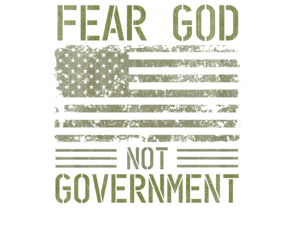 Fear God. Not Government