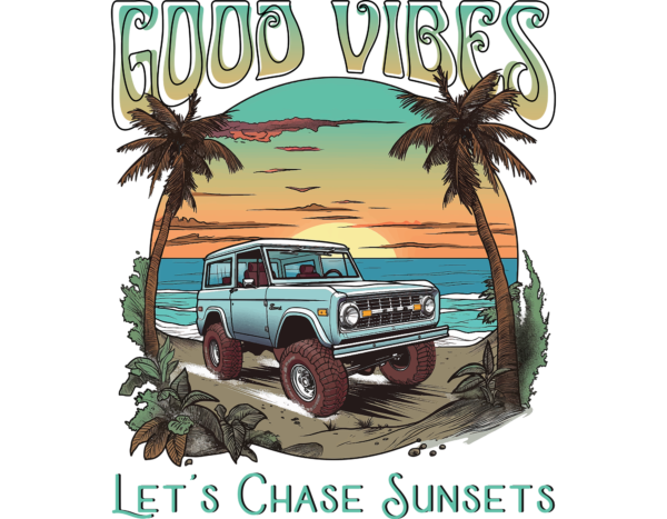 Good Vibes. Let's Chase Sunsets