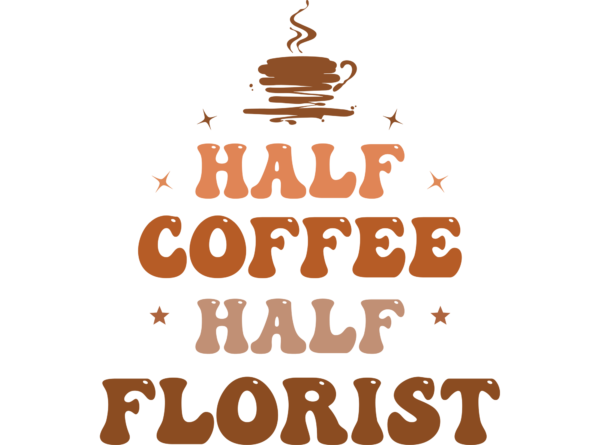 Half Coffee Half Florist