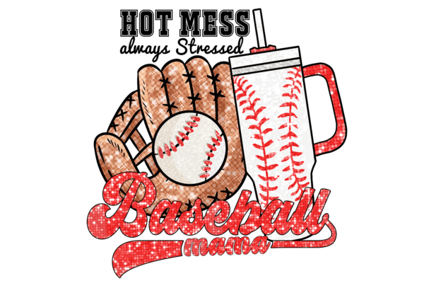 Hot Mess always Stressed Baseball Mama