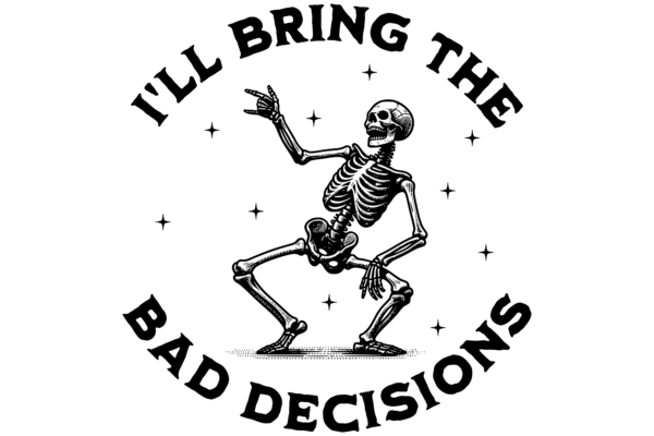 I'll bring the bad decisions (skelly)