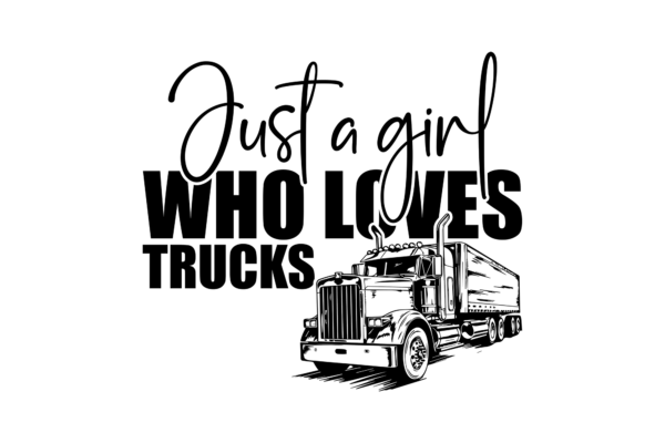 Just a girl who loves trucks