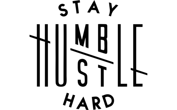 Stay Humble/Hustle Hard