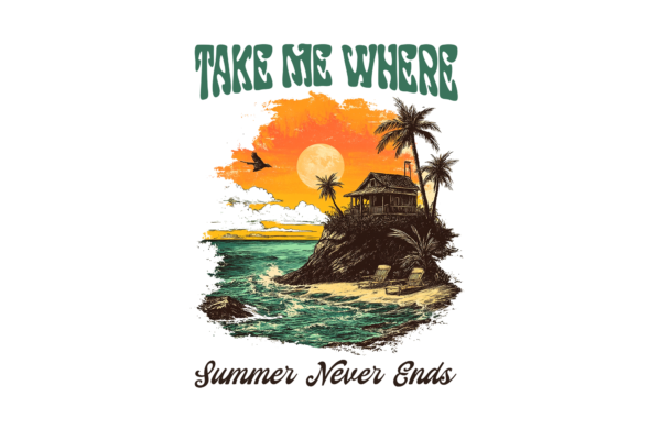 Take me where summer never ends