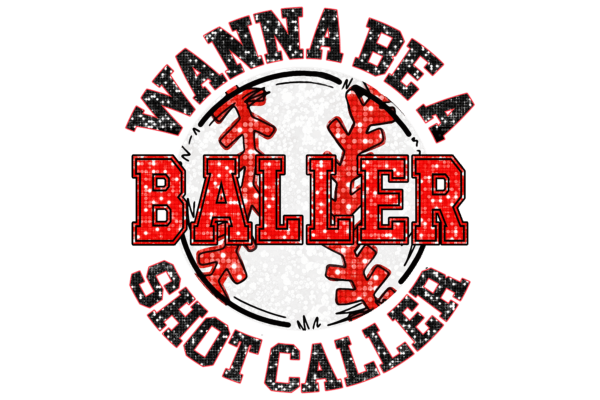 Wanna Be a Baller Shot Caller