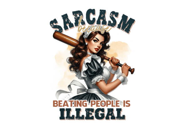Sarcasm, because Beating People is Illegal