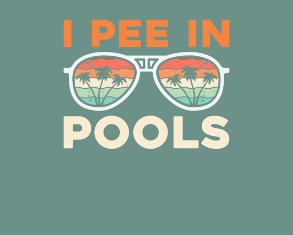 I Pee In Pools