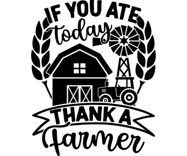 If you Ate Today, Thank a Farmer