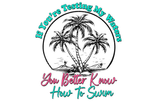 If your testing my waters