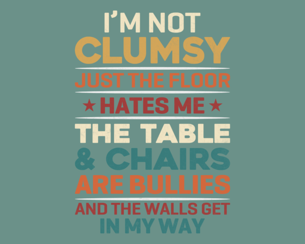 I'm not Clumsy