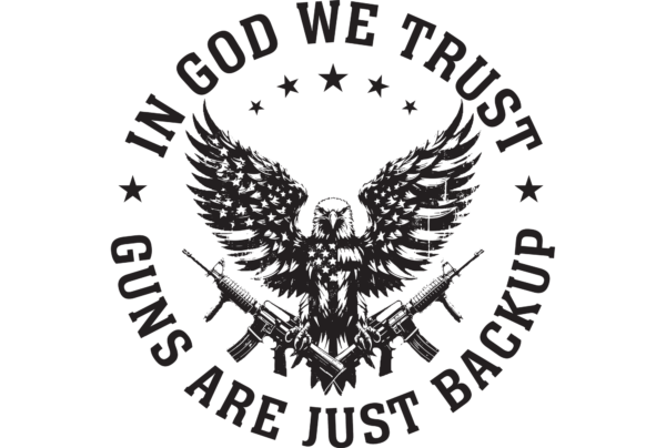 In God We Trust. Guns are Just Backup