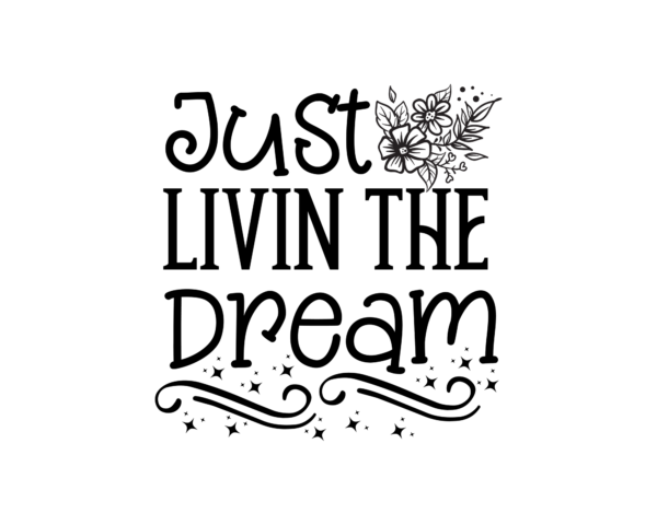 Just Livin the Dream