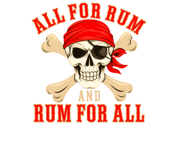 All for Rum and Rum for All