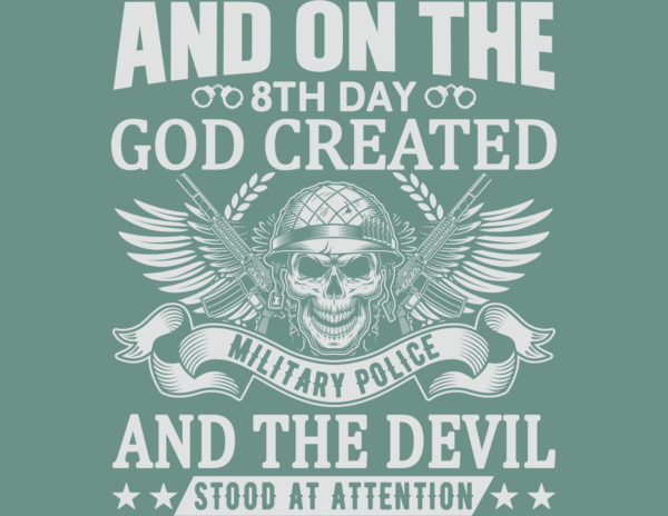And on the 8th Day God Created Military Police