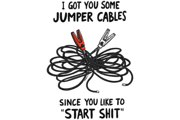 I got you some Jumper Cables