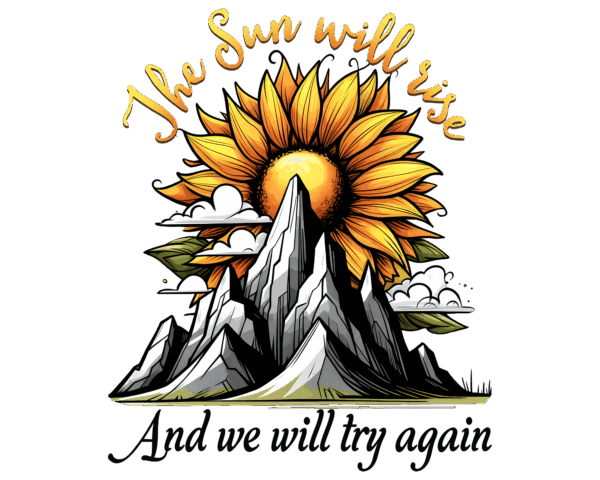 The sun will rise and we will try again