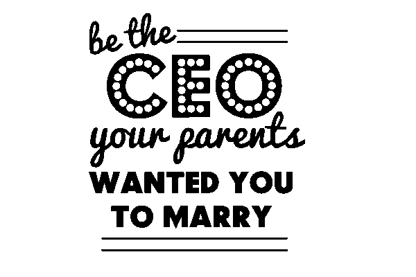 Be The C.E.O.