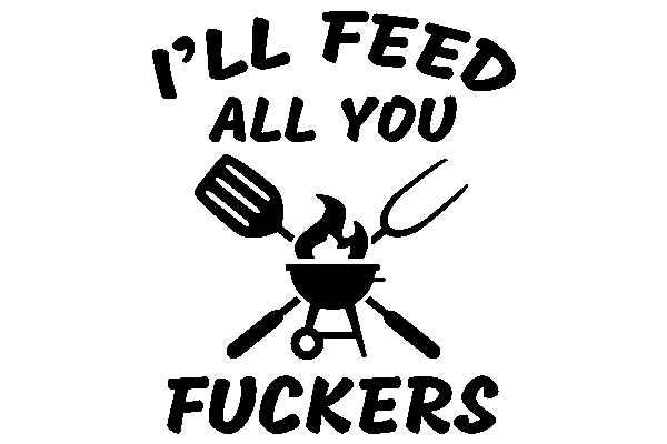 I'll Feed All You Fuckers