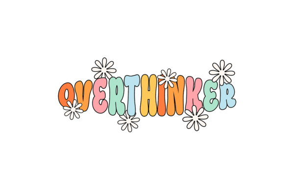 Overthinker