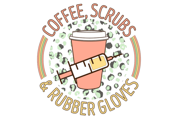 Coffee, Scrubs, and Rubber Gloves