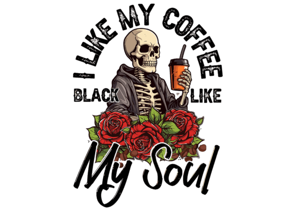 I Like my Coffee Black Like My Soul