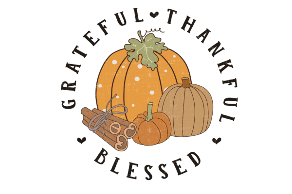 Grateful thankful Blessed