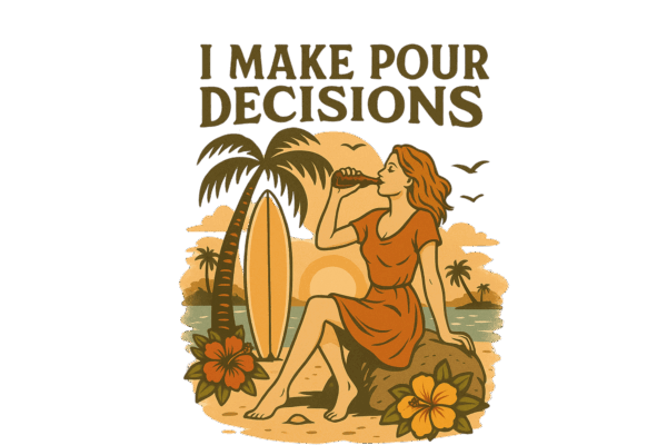 I make Pour Decisions