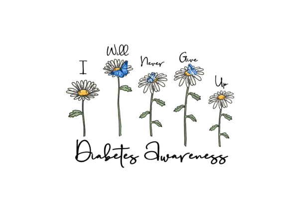 I will Never Give Up (Diabetes Awareness)